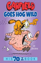 Garfield Goes Hog Wild: His 70th Book by Jim Davis Paperback Book
