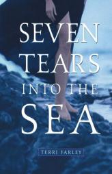 Seven Tears into the Sea by Terri Farley Paperback Book