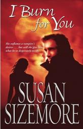 I Burn For You by Susan Sizemore Paperback Book