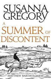 A Summer Of Discontent: The Eighth Matthew Bartholomew Chronicle (Chronicles of Matthew Bartholomew) by Susanna Gregory Paperback Book