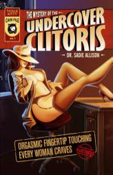 The Mystery of the Undercover Clitoris Orgasmic Fingertip Touching Every Woman Craves by Dr Sadie Allison Paperback Book