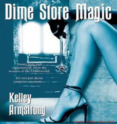 Dime Store Magic (Women of the Otherworld) by Kelley Armstrong Paperback Book