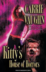 Kitty's House of Horrors by Carrie Vaughn Paperback Book