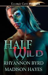 Half Wild: Ellora's Cave by Rhyannon Byrd Paperback Book