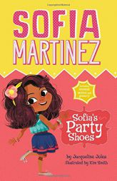 Sofia's Party Shoes (Sofia Martinez) by Jacqueline Jules Paperback Book