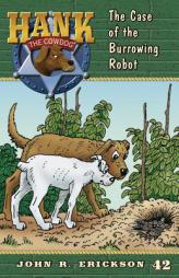 The Case of the Burrowing Robot (Hank the Cowdog) by John R. Erickson Paperback Book