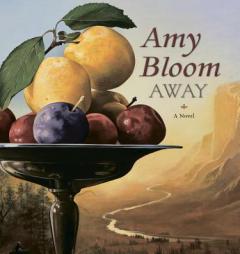Away by Amy Bloom Paperback Book