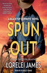 Spun Out (The Blacktop Cowboys Series) by Lorelei James Paperback Book