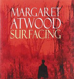 Surfacing by Margaret Atwood Paperback Book