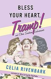 Bless Your Heart, Tramp: And Other Southern Endearments by Celia Rivenbark Paperback Book