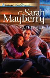 All They Need by Sarah Mayberry Paperback Book