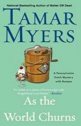 As the World Churns: A Pennsylvania Dutch Mystery by Tamar Myers Paperback Book