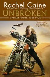 Unbroken (Outcast Season, Book 4) by Rachel Caine Paperback Book