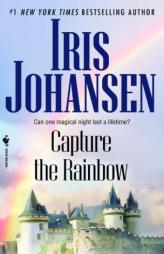 Capture the Rainbow by Iris Johansen Paperback Book