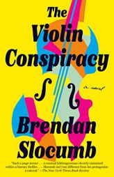 The Violin Conspiracy: A Novel by Brendan Slocumb Paperback Book