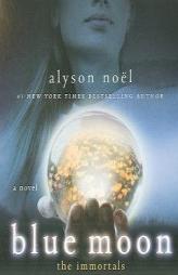Blue Moon: The Immortals by Alyson Noel Paperback Book