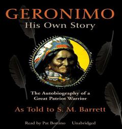 Geronimo: His Own Story by Geronimo Paperback Book