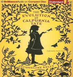 The Evolution of Calpurnia Tate by Jacqueline Kelly Paperback Book
