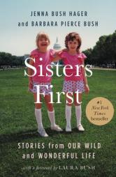 Sisters First: Stories from Our Wild and Wonderful Life by Jenna Bush Hager Paperback Book