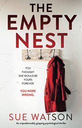 The Empty Nest: An unputdownably gripping psychological thriller by Sue Watson Paperback Book