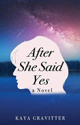 After She Said Yes by Kaya Gravitter Paperback Book