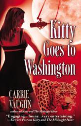 Kitty Goes to Washington by Carrie Vaughn Paperback Book