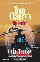 Tom Clancy's Op-Center: Call To Treason (Tom Clancy's Op Center) by Tom Clancy Paperback Book