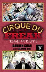 Cirque Du Freak: The Manga, Vol. 5: Trials of Death by Darren Shan Paperback Book