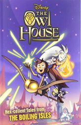 The Owl House: Hex-cellent Tales from The Boiling Isles by Disney Books Paperback Book
