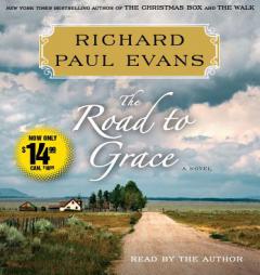 The Road to Grace: The Third Journal in the Walk Series: A Novel by Richard Paul Evans Paperback Book