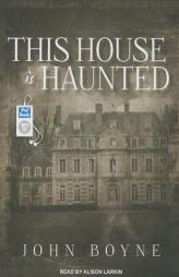 This House Is Haunted by John Boyne Paperback Book