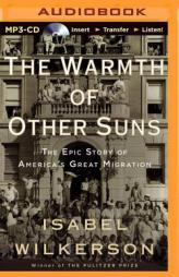 The Warmth of Other Suns: The Epic Story of America's Great Migration by Isabel Wilkerson Paperback Book