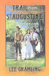 Trail from St. Augustine (A Cracker Western) by Lee Gramling Paperback Book