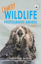 Comedy Wildlife Photography Awards Vol. 3 by Paul Joynson-Hicks Paperback Book