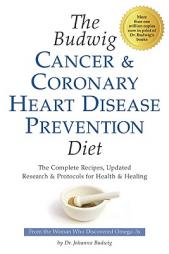 The Budwig Cancer & Coronary Heart Disease Prevention Diet: The Revolutionary Diet from Dr. Johanna Budwig, the Woman Who Discovered Omega-3s by Johanna Budwig Paperback Book