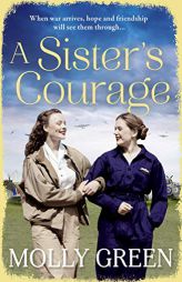 A Sister's Courage (The Victory Sisters, Book 1) by Molly Green Paperback Book