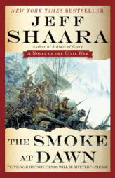 The Smoke at Dawn: A Novel of the Civil War (the Civil War in the West) by Jeff Shaara Paperback Book