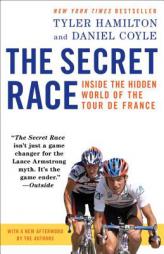 The Secret Race: Inside the Hidden World of the Tour de France by Tyler Hamilton Paperback Book
