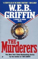 The Murderers: Badge of Honor 06 (Badge of Honor) by W. E. B. Griffin Paperback Book