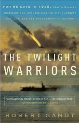 The Twilight Warriors by Robert Gandt Paperback Book