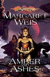 Amber and Ashes (Dragonlance: The Dark Disciple, Vol. 1) by Margaret Weis Paperback Book