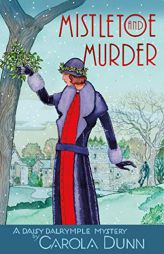 Mistletoe and Murder: A Daisy Dalrymple Mystery (Daisy Dalrymple Mysteries (11)) by Carola Dunn Paperback Book