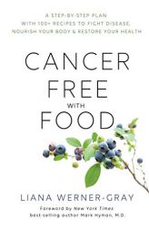 Cancer Diet: Heal the Disease and Support Your Immune System with the Right Foods for You by Liana Werner Gray Paperback Book