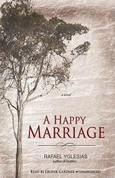 A Happy Marriage, by Rafael Yglesias Paperback Book