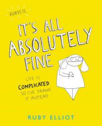 It's All Absolutely Fine by Ruby Elliot Paperback Book