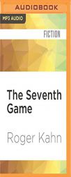 The Seventh Game by Roger Kahn Paperback Book