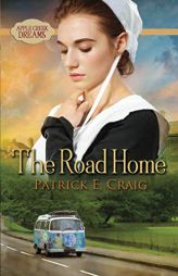 The Road Home (Apple Creek Dreams) by Patrick E. Craig Paperback Book