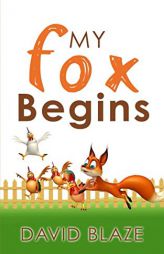 My Fox Begins by David Blaze Paperback Book