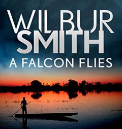 A Falcon Flies by Wilbur Smith Paperback Book
