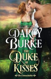 The Duke of Kisses (The Untouchables) (Volume 11) by Darcy E. Burke Paperback Book